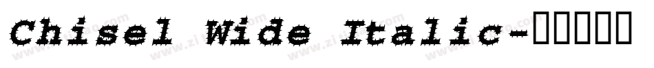 Chisel Wide Italic字体转换